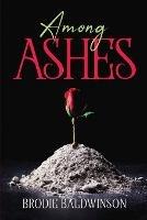 Among Ashes - Brodie Baldwinson - cover