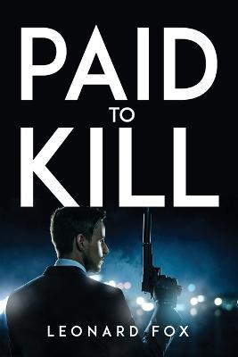 Paid to Kill - Leonard Fox - cover