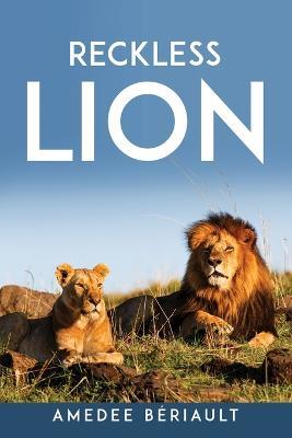 Reckless Lion - Amedee Bériault - cover