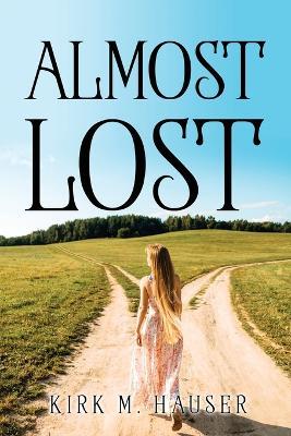 Almost Lost - Kirk M Hauser - cover