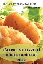EGlence Ve LezzetlI Boerek TarIflerI 2022: 100 Kolay Peasy Tarifleri