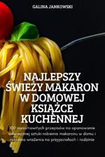 Najlepszy SwieZy Makaron W Domowej KsiAZce Kuchennej