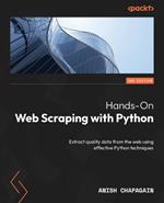 Hands-On Web Scraping with Python: Extract quality data from the web using effective Python techniques