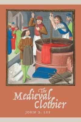 The Medieval Clothier - John S. Lee - cover