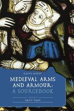 Medieval Arms and Armour: A Sourcebook. Volume II: 1400–1450