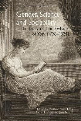 Gender, Science and Sociability in the Diary of Jane Ewbank of York (1778-1824) - cover
