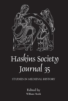 The Haskins Society Journal 35: 2023: Studies in Medieval History - cover