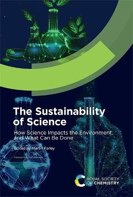 The Sustainability of Science: How Science Impacts the Environment, and What Can Be Done - cover