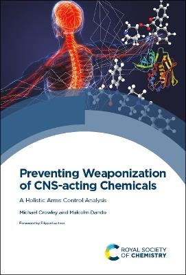 Preventing Weaponization of CNS-acting Chemicals: A Holistic Arms Control Analysis - Michael Crowley,Malcolm Dando - cover