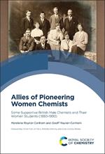 Allies of Pioneering Women Chemists: Some Supportive British Male Chemists and Their Women Students (1880–1930)