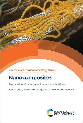 Nanocomposites: Preparation, Characterization and Applications - S M Sapuan,Vasi Uddin Siddiqui,Zaid G Mohammadsalih - cover