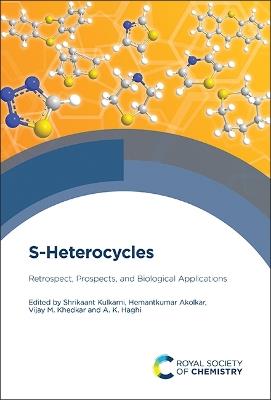 S-Heterocycles: Retrospect, Prospects, and Biological Applications - cover