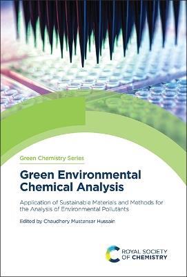 Green Environmental Chemical Analysis: Application of Sustainable Materials and Methods for the Analysis of Environmental Pollutants - cover