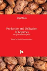 Production and Utilization of Legumes: Progress and Prospects