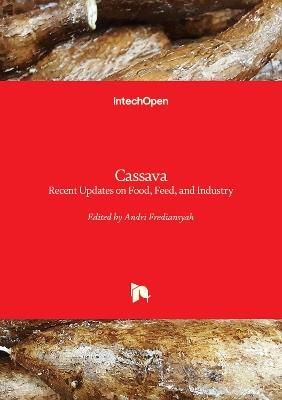 Cassava: Recent Updates on Food, Feed, and Industry - cover