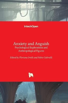 Anxiety and Anguish - Psychological Explorations and Anthropological Figures: Psychological Explorations and Anthropological Figures - cover