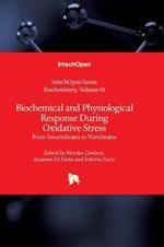 Biochemical and Physiological Response During Oxidative Stress - From Invertebrates to Vertebrates: From Invertebrates to Vertebrates