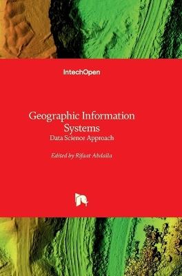 Geographic Information Systems - Data Science Approach: Data Science Approach - cover