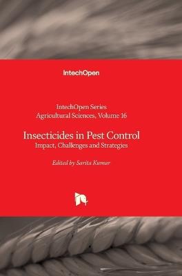 Insecticides in Pest Control - Impact, Challenges and Strategies: Impact, Challenges and Strategies - cover