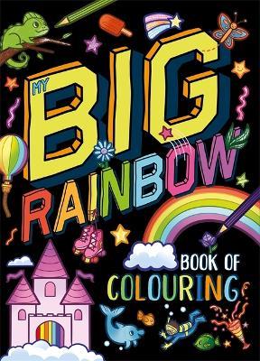 My Big Rainbow Book of Colouring - Igloo Books Ltd - cover