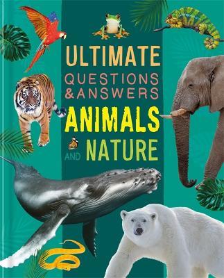 Ultimate Questions & Answers: Animals and Nature - Autumn Publishing - cover