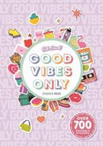 Oh Stick! Good Vibes Only Sticker Book: Over 700 Stickers for Daily Planning and More