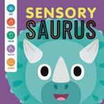 Sensory 'Saurus: An Interactive Touch & Feel Book for Babies