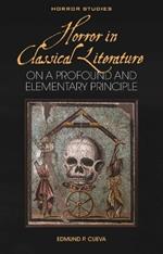 Horror in Classical Literature: ‘On a Profound and Elementary Principle'