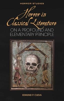 Horror in Classical Literature: “On a Profound and Elementary Principle” - Edmund P. Cueva - cover