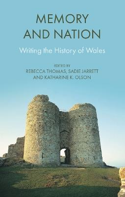 Memory and Nation: Writing the History of Wales - cover
