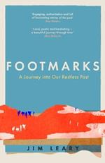 Footmarks: A Journey into Our Restless Past