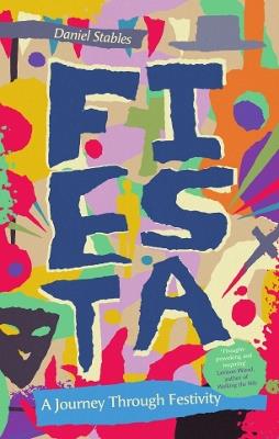 Fiesta: A Journey Through Festivity - Daniel Stables - cover