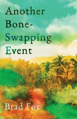 Another Bone-Swapping Event - Brad Fox - cover