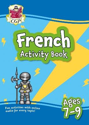 New French Activity Book for Ages 7-9 (with Online Audio) - CGP Books - cover