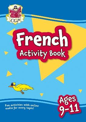 New French Activity Book for Ages 9-11 (with Online Audio) - CGP Books - cover