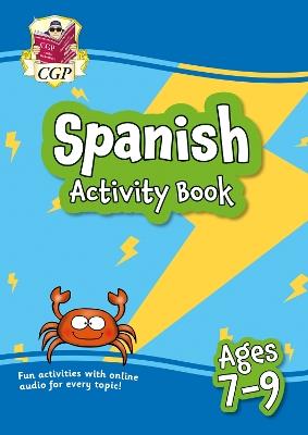 New Spanish Activity Book for Ages 7-9 (with Online Audio) - CGP Books - cover