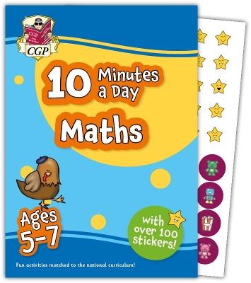New 10 Minutes a Day Maths for Ages 5-7 (with reward stickers) - CGP Books - cover