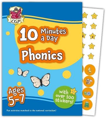 10 Minutes a Day Phonics for Ages 5-7 (with over 100 stickers) - CGP Books - cover