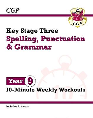 KS3 Year 9 Spelling, Punctuation and Grammar 10-Minute Weekly Workouts - CGP Books - cover