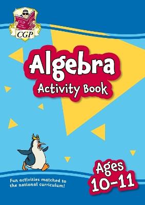 New Algebra Activity Book for Ages 10-11 (Year 6) - CGP Books - cover