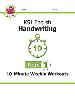 KS1 Year 1 English Handwriting 10-Minute Weekly Workouts - CGP Books - cover