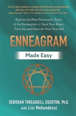 Enneagram Made Easy: Explore the Nine Personality Types of the Enneagram to Open Your Heart, Find Joy, and Discover Your True Self - Deborah Threadgill Egerton - cover