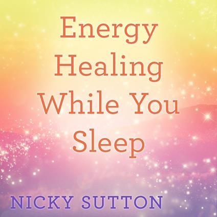Energy Healing While You Sleep