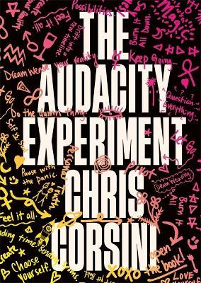 The Audacity Experiment: Stop Outsourcing Your Instincts, Reclaim Your Sovereignty and Rewrite Your Reality - Chris Corsini - cover