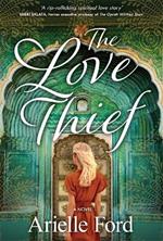 The Love Thief: A Novel