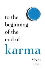 To the Beginning of the End of Karma