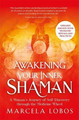 Awakening Your Inner Shaman (Updated Edition): A Woman's Journey of Self-Discovery through the Medicine Wheel - Marcela Lobos - cover