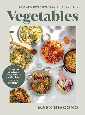 Vegetables: Easy and Inventive Vegetarian Suppers - Mark Diacono - cover