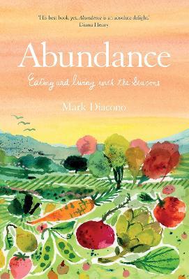 Abundance: Eating and living with the seasons - Mark Diacono - cover