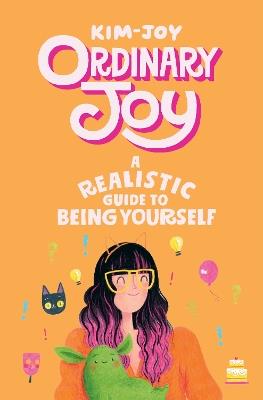 Ordinary Joy: A Realistic Guide to Being Yourself - Kim-Joy - cover